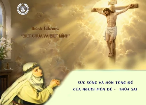 Sức sống và hồn tông đồ của người môn đệ - thừa sai qua chân lý “biết Chúa và biết mình” nơi Thánh Catarina