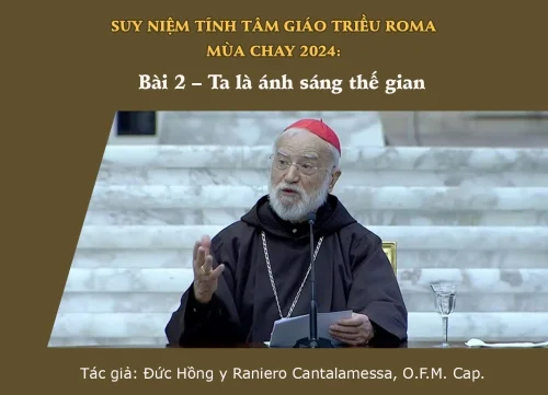 Suy niệm tĩnh tâm Giáo triều Roma Mùa Chay 2024: Bài 2 – Ta là ánh sáng thế gian