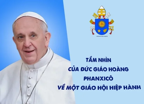 Tầm nhìn của Đức Giáo Hoàng Phanxicô về một Giáo Hội Hiệp Hành