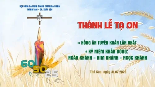 Thánh Lễ Tạ Ơn - Nghi thức Tuyên Khấn Lần Nhất và Mừng Kỷ Niệm Khấn Dòng - 2026