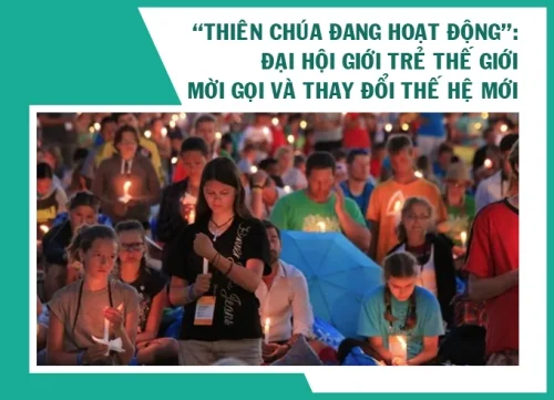 "Thiên Chúa đang hoạt động": Đại hội giới trẻ thế giới mời gọi và thay đổi thế hệ mới