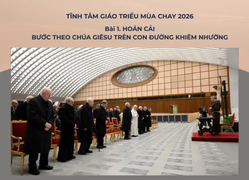 Tĩnh tâm Giáo triều Mùa Chay 2026 - Bài 1: HOÁN CẢI